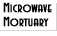 Microwave Mortuary